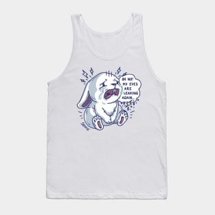 Crying Bunny Rabbit saying "Oh no! My eyes are leaking again.." Tank Top